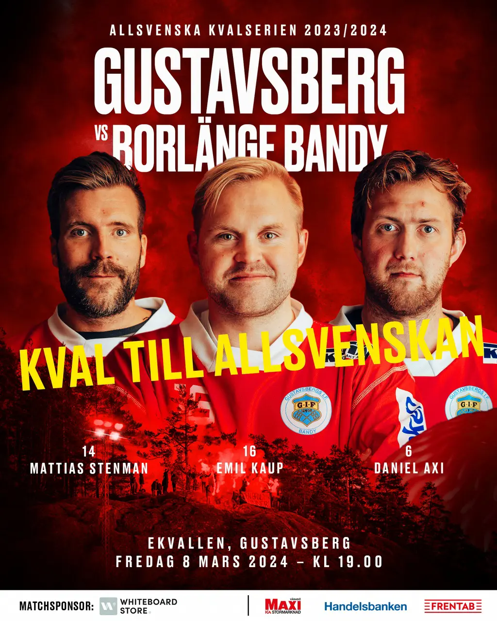 Gustavsberg-Borlänge Bandy, fredag 8 mars, kl 19:00.