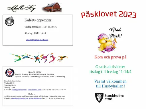 Aktiviteterna i Husbyhallen är kl. 9:30-11:30 och kl.12:30-16:00 och gratis