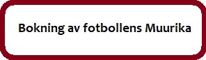 Bokning av fotbollens muurika