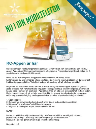 Nyhet i år är att du kan köpa Restaurangchansen "digitalt" till din mobil!