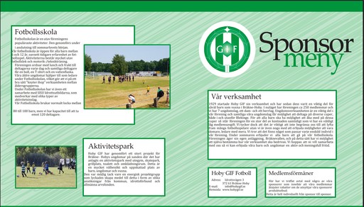 Är du intresserad av att sponsra klubben? Eller känner du någon som är? Klicka på bilderna för att se vad vi kan erbjuda.